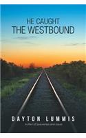 He Caught the Westbound