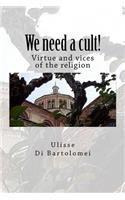 We Need a Cult!