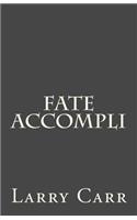 Fate Accompli