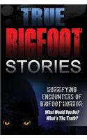 True Bigfoot Stories