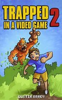 Trapped in a Video Game: Book Two