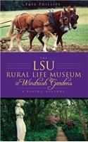 LSU Rural Life Museum & Windrush Gardens