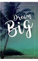 Bullet Grid Journal: Dream Big: Palm, 150 Dot-Grid Pages, 6-X 9-