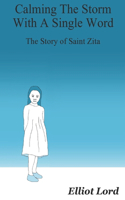 Calming The Storm With A Single Word: The Story Of Santa Zita(English)