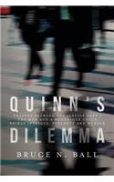 Quinn's Dilemma
