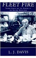 Fleet Fire: Thomas Edison and the Pioneers of Theelectric REV Olution