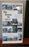The Houses We Live in: An Identification Guide to the History and Style of American Domestic Architecture