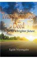 Transformation in Deed