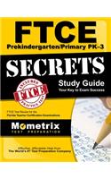 FTCE Prekindergarten/Primary Pk-3 Secrets Study Guide: FTCE Test Review for the Florida Teacher Certification Examinations