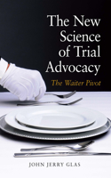 New Science of Trial Advocacy