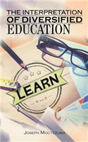 The Interpretation of Diversified Education