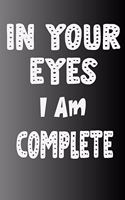In your eyes i am complete