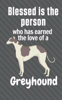 Blessed is the person who has earned the love of a Greyhound