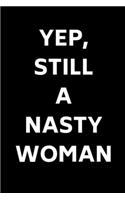 Yep, Still A Nasty Woman