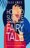 How to Survive a Modern-Day Fairy Tale