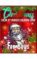 Christmass Color By Number Coloring Book For Boys: color by number book for boys - color by number coloring books for boys large print - color by number christmas coloring books - Christmas Color By 