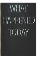 What Happend Today Notebook