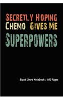 Secretly Hoping Chemo Gives Me Super Powers