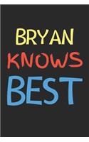 Bryan Knows Best: Lined Journal, 120 Pages, 6 x 9, Bryan Personalized Name Notebook Gift Idea, Black Matte Finish (Bryan Knows Best Journal)