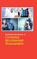 Illustrated Handbook Of Customer Relationship Management