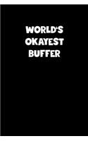 World's Okayest Buffer Notebook - Buffer Diary - Buffer Journal - Funny Gift for Buffer