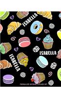 Isabella Personalized Notebook Cupcakes Gift: Wide Ruled Lined Composition Notebook Journal 7.5x9.25 100 Pgs Donuts Candy Sweets Macaroons Cupcakes