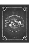 Best Fucking Wedding Ever: Shower Gag Gift Idea - Wedding Planner & Organizer, Checklists, Complete Worksheets, Guest Book & Budget Planning Workbook