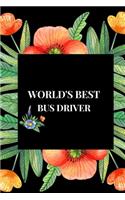 World's Best Driver: Thank You Gift For A School Bus Driver-Gag Gift For Professional Drivers- Cute Journal For Male & Female Driver, Licensed Drivers & New Driver-Chris