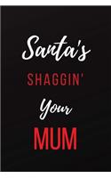Santa's Shaggin' Your Mum