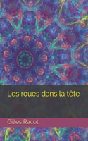 Les roues dans la tête