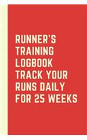Runner's Training Logbook Track Your Runs Daily for 25 Weeks