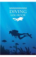 Diving Log Book: Scuba Diving Log Book - Diver Journal Notebook - Dive Diary - 100+ Dives Record Logbook Organizer - Swimming Booklet Memo for Training, Certificatio