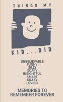 Things My Kid...Did