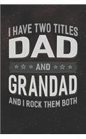 I Have Two Titles Dad And Grandad And I Rock Them Both