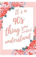 It's a 90s Thing You Wouldn't Understand
