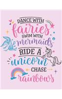 Dance With Fairies Swim With Mermaids Ride A Unicorn Chase Rainbows