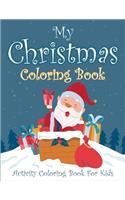 My Christmas Coloring Book Activity Coloring Book For Kids