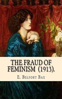 The Fraud of Feminism (1913). By