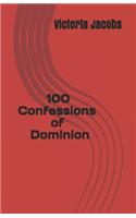 100 Confessions of Dominion