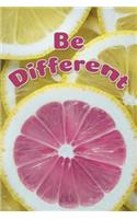 Be Different: A Juicy Lemons Journal, 110 Pages, 6x9 Inches
