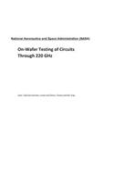 On-Wafer Testing of Circuits Through 220 Ghz
