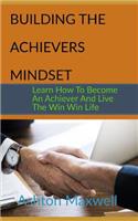 Building The Achievers Mindset