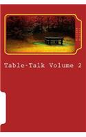 Table-Talk Volume 2