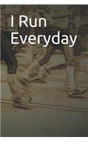 I Run Everyday: Blank Lined Journal