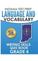 Indiana Test Prep Language and Vocabulary Writing Skills Quiz Book Grade 4