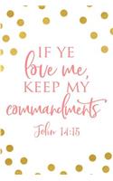 If Ye Love Me, Keep My Commandments John 14