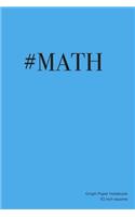 Graph Paper Notebook 1/2 inch squares: 6x9 edge-to-edge quad-ruled graph paper notebook with 1/2 inch squares. Blue #MATH cover, ideal for math, handwriting, composition, notes.