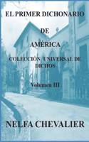 EL PRIMER DICHONARIO DE AMÉRICA - Vol III: Colección Universal de Dichos - ILUSTRADA - BLANCO & NEGRO