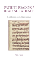 Patient Reading/Reading Patience: Oxford Essays on Medieval English Literature(Exeter Medieval Texts and Studies)