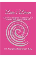 Dare 2 Dream Journal